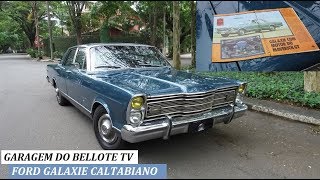 Garagem do Bellote TV Caltabiano o Galaxie com motor de Maverick GT [upl. by Zetra]