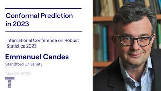 Emmanuel Candès Standford University  Conformal Prediction in 2023 [upl. by Peonir334]