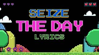 Seize the Day Lyrics New [upl. by Annyahs]