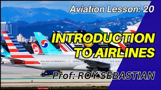 Introduction to Airlines  Lesson 20  Aviation Course [upl. by Stubbs178]