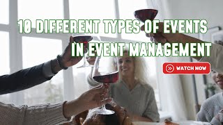 10 Different Types Of Events In Event Management [upl. by Llewen]