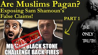 Debunking Sam Shamouns Paganism Claims  Kissing the Black Stone Part 1 [upl. by Minsk651]