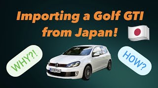 Why Im importing my Golf GTI from Japan [upl. by Anerak450]