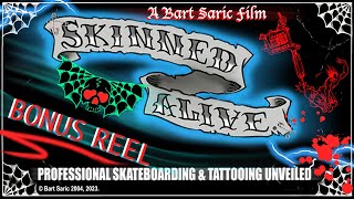 SKINNED ALIVE Documentary Bonus Reel 2004 2023 [upl. by Enyt]