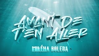 Miléna Boleda  Avant de Ten Aller Official Visualizer amp Lyrics [upl. by Dyolf]