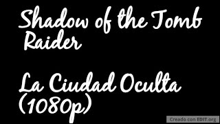 Shadow of the Tomb Raider misiones secundarias en la ciudad oculta 1080p [upl. by Ayrolg]