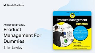 Product Management For Dummies by Brian Lawley · Audiobook preview [upl. by Saffren]