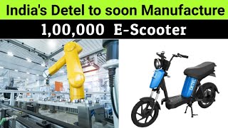 WORLDs Cheapest ELECTRIC Scooter 🔥 Detel to Start Manufacturing in INDIA [upl. by Nwaf]