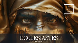 The Book Of Ecclesiastes  Chapter 5  quotApproaching God With Carequot AIBIBLEMOVIES [upl. by Odarbil]