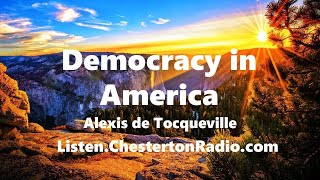 Democracy in America  Alexis de Tocqueville  Chesterton Radio Theatre Live [upl. by Ycak]