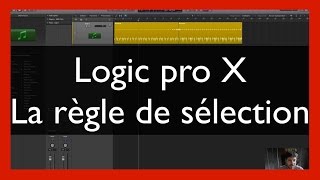 Tuto Logic pro  La règle de sélection [upl. by Antipus]