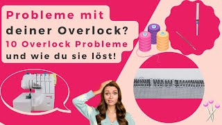 10 häufige Overlock Probleme und ihre Lösung Overlock Nähmaschine Anfänger auch für Gritzner 788 [upl. by Alvina]