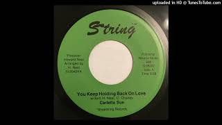 CARLETTA SUE quotYou Keep Holding Back On Lovequot 1985 SHOESTRING RECORDS 7 [upl. by Anwahsat]