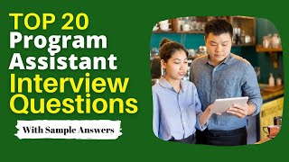 Program Assistant Interview Questions and Answers for 2024 [upl. by Lehcir313]