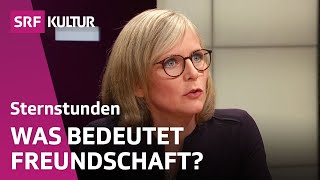 Ist Freundschaft der Schlüssel zum Glück  Sternstunde Philosophie  SRF Kultur [upl. by Woodie]