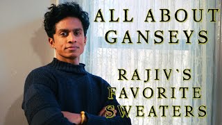 The Melancholic History and Knitting technique of The Gansey Rajiv Surendras favorite Sweater [upl. by Nielson618]