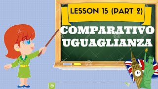 Corso di inglese 15 3 COMPARATIVO UGUAGLIANZA [upl. by Kerwinn347]