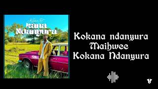 Killer T  Kana Ndanyura Lyrics [upl. by Fulcher]