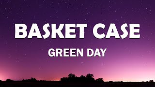 Green Day  Basket Case Lyrics [upl. by Emlen]