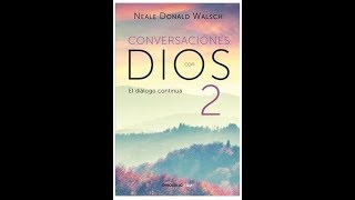 Conversaciones con Dios Libro 2 Audiolibro [upl. by Mishaan479]