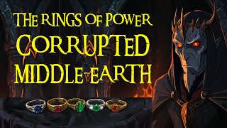 How Did Saurons Rings of Power Corrupt Middle earth [upl. by Ybot311]