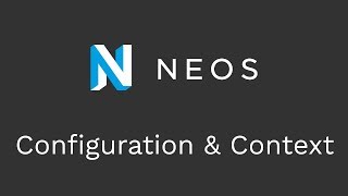 Neos Tutorial  Application Contexts amp Configuration [upl. by Akinehc967]