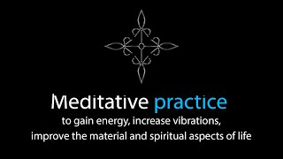 Meditative practice to gain energy improve the material and spiritual aspects of life [upl. by Pol]