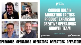 E052 Connor Rolain Marketing Tactics Product Expansion Creative Operations Growth Team amp More [upl. by Aelc]