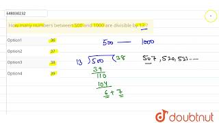 How many numbers between 500 and 1000 are divisible by 13   CLASS 14  ELEMENTARY MATHEMATICS [upl. by Nahtaoj]