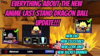 Everything about the new Anime Last Stand Dragon Ball Update New units evos and Secret Unit [upl. by Adihsaar887]