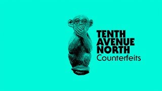 Tenth Avenue North  Counterfeits Visualizer [upl. by Josephina780]