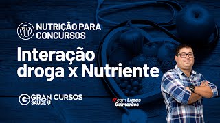 Nutrição para concursos Interação droga x Nutriente com Lucas Guimarães [upl. by Ihtraa101]