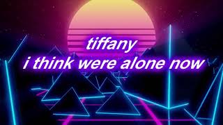 tiffany  i think were alone now slowed  reverb [upl. by Xaviera]