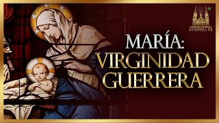 La VIRGINIDAD GUERRERA de María 📚 Conociendo nuestra Fe  Episodio 33 [upl. by Aneras693]