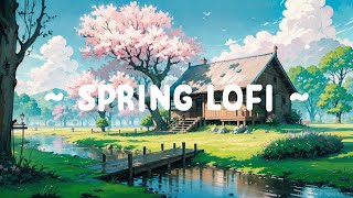 Spring Lofi 🌸 Lofi Keep You Safe 🌼 Smooth Mind with Spring Lofi Hip Hop  beats relaxsleep [upl. by Acisej]