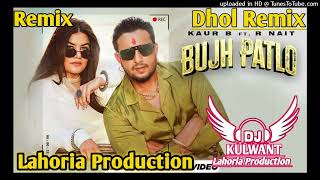 Bhuj Patlo R Nait Dhol Remix Feat Lahoria Production Punjabi Latest New 2024 Remix [upl. by Hannasus]