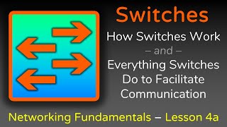 Everything Switches do  Part 1  Networking Fundamentals  Lesson 4 [upl. by Michael703]