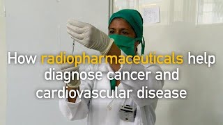 How radiopharmaceuticals help diagnose cancer and cardiovascular disease [upl. by Winnie]