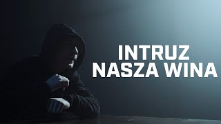 Intruz  Nasza wina [upl. by Finella]