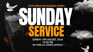 FAITH WESLEYAN HOLINESS CHURCH  WORSHIP amp TESTIMONIALS SUNDAY SERVICE 4TH AUGUST 2024 [upl. by Sulakcin]