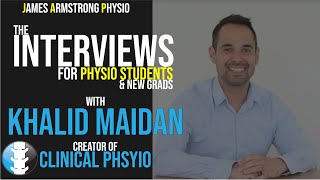 The Interview with Khalid Maidan For Physio Students amp New Grads [upl. by Hewett986]