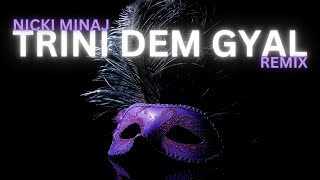 Trini Dem Gyal Remix Overdue instrumental Nicki Minaj [upl. by Nilyam]