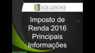 Imposto de Renda 2016  Principais Dúvidas Respondidas  Obrigatoriedade Prazo e Deduções [upl. by Weissmann547]