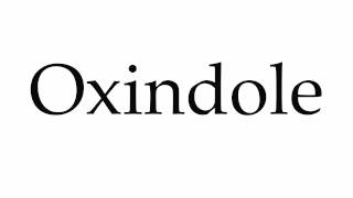 How to Pronounce Oxindole [upl. by Aicnorev]