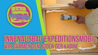 Wir dämmen den Boden  Innenausbau 🔧 Expeditionsmobil  Exmo  Fernreisemobil  S2🌍E12 [upl. by Llibyc18]