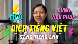 Mẹo Cách Dịch Tiếng Việt Sang Tiếng Anh ĐÚNG Ngữ Pháp  KISS English [upl. by Philender]