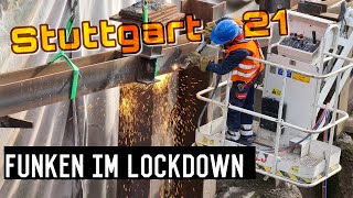 Funken im Lockdown Stuttgart 21 Baufortschritt trotz Corona 040221  S21 stuttgart21 [upl. by Ahsilahk974]