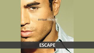 ENRIQUE IGLESIAS  ESCAPE LYRICS [upl. by Ignaz]