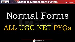 ALL UGC NET PYQs  Normal Forms Normalization  DBMS  NET CS Exam Questions [upl. by Wiencke]