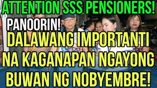 ✅ALL SSS PENSIONERS DALAWANG IMPORTANTI NA KAGANAPAN NGAYONG NOBYEMBRE DAPAT ALAM NYO [upl. by Pfaff770]